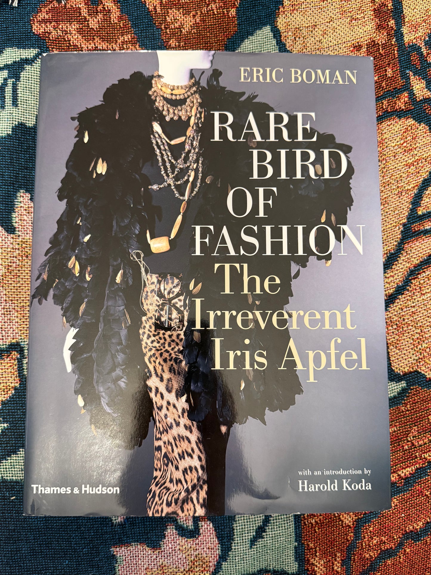 Iris Apfel's Personal Rare Bird of Fashion: The Irreverent Iris Apfel Book